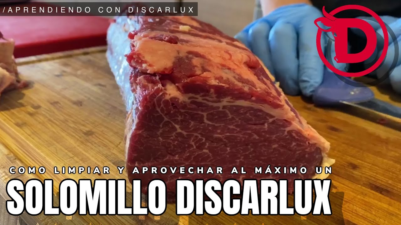 Como limpiar y aprovechar al máximo un SOLOMILLO DE VACA DISCARLUX